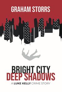 Produktbild: Bright City Deep Shadows: A Luke Kelly Crime Story