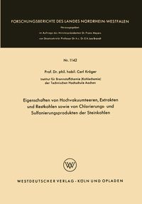 Produktbild: Eigenschaften von Hochvakuumteeren, Extrakten und Restkohlen sowie von Chlorierungs- und Sulfonierungsprodukten der Steinkohlen