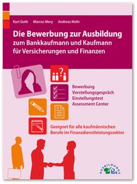 Bild vom Artikel Die Bewerbung zur Ausbildung zum Bankkaufmann und Kaufmann für Versicherungen und Finanzen vom Autor Kurt Guth
