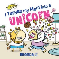 Produktbild: I Turned My Mom into a Unicorn