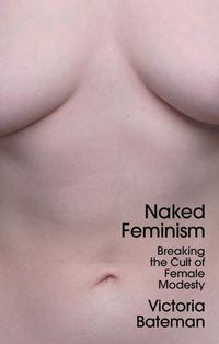 Naked Feminism Von Victoria Bateman H Rbuch