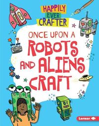 Produktbild: Once Upon a Robots and Aliens Craft