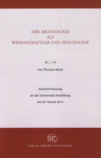 Produktbild: Der Arch&auml;ologe als Wissenschaftler und Zeitgenosse