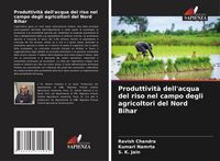 Produktbild: Produttivit&agrave; dell'acqua del riso nel campo degli agricoltori del Nord Bihar