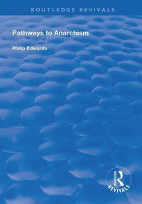 Produktbild: Edwards, P: Pathways to Anarchism