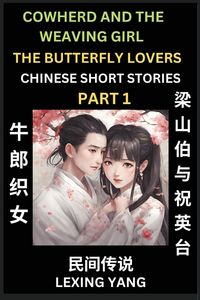 Produktbild: Chinese Folktales (Part 1)-Cowherd and Weaving Girl & the Butterfly Lovers, Famous Ancient Short Stories, Simplified Characters, Pinyin, Easy Lessons
