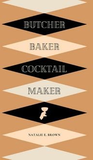 Produktbild: Butcher, Baker, Cocktail Maker