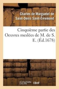 Produktbild: Cinqui&egrave;me partie des Oeuvres mesl&eacute;es de M. de S. E.