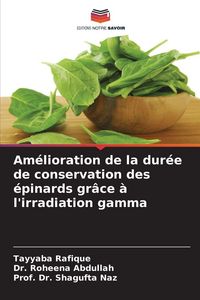 Produktbild: Am&eacute;lioration de la dur&eacute;e de conservation des &eacute;pinards gr&acirc;ce &agrave; l'irradiation gamma