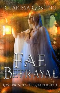 Produktbild: Fae Betrayal (Lost Princess of Starlight, #3)
