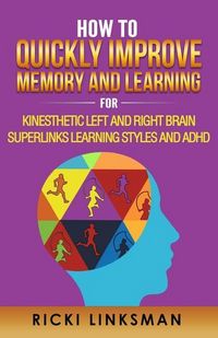 Produktbild: How to Quickly Improve Memory and Learning for Kinesthetic Left and Right Brain Learners and ADHD