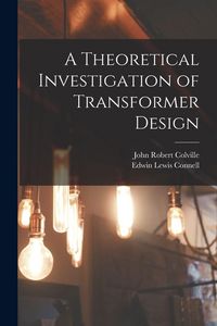 Produktbild: A Theoretical Investigation of Transformer Design