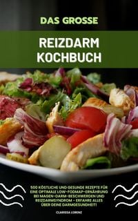 Produktbild: Das gro&szlig;e Reizdarm Kochbuch: 500 k&ouml;stl. und gesunde Rezepte