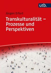 Bild vom Artikel Transkulturalität – Prozesse und Perspektiven vom Autor Jürgen Erfurt