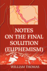 Produktbild: Notes on the Final Solution (euphemism)