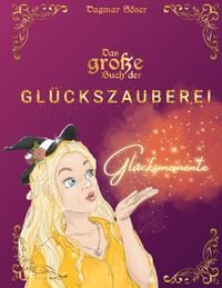 Produktbild: Das gro&szlig;e Buch der Gl&uuml;ckszauberei