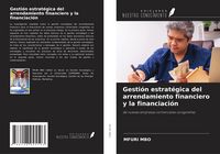 Produktbild: Gesti&oacute;n estrat&eacute;gica del arrendamiento financiero y la financiaci&oacute;n
