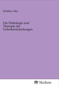 Produktbild: Die Pathologie und Therapie der Gelenkentz&uuml;ndungen