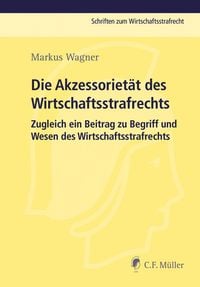 Produktbild: Die Akzessoriet&auml;t des Wirtschaftsstrafrechts