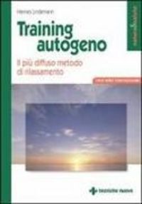 Produktbild: Training autogeno. Il pi&ugrave; diffuso metodo di rilassamento