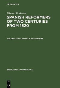 Produktbild: Edward Boehmer: Spanish Reformers of Two Centuries from 1520. Volume 3