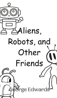Produktbild: Aliens, Robots, and Other Friends