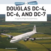 Bild vom Artikel Douglas DC-4, DC-6, and DC-7: A Legends of Flight Illustrated History vom Autor Wolfgang Borgmann