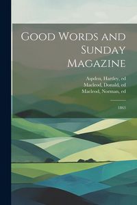 Produktbild: Good Words and Sunday Magazine: 1863
