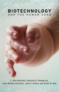 Produktbild: Biotechnology and the Human Good