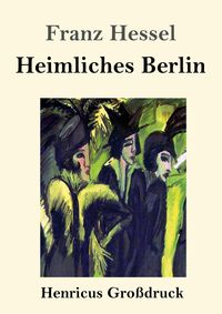 Produktbild: Heimliches Berlin (Gro&szlig;druck)
