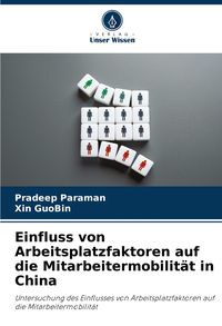 Produktbild: Einfluss von Arbeitsplatzfaktoren auf die Mitarbeitermobilit&auml;t in China