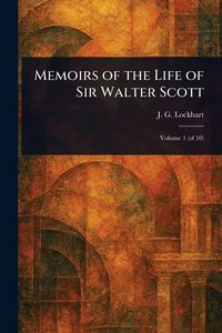 Produktbild: Memoirs of the Life of Sir Walter Scott