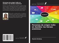 Produktbild: Personas de origen indio en Zambia: los h&eacute;roes an&oacute;nimos