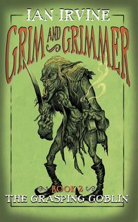 Produktbild: The Grasping Goblin (Grim and Grimmer, #2)