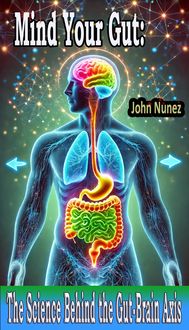 Produktbild: Mind Your Gut: The Science Behind the Gut-Brain Axis