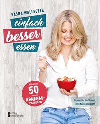 Bild vom Artikel Einfach besser essen vom Autor Sasha Walleczek