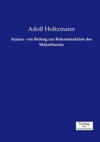 Produktbild: Arjuna - ein Beitrag zur Rekonstruktion des Mahabharata