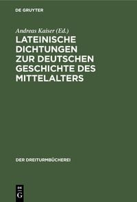 Produktbild: Lateinische Dichtungen zur deutschen Geschichte des Mittelalters
