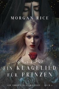 Produktbild: Ein Klagelied f&uuml;r die Prinzessin (Ein Thron f&uuml;r Schwestern - Buch Vier)