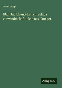Produktbild: &Uuml;ber das Albanesische in seinen verwandtschaftlichen Beziehungen