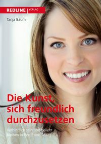 Produktbild: Die Kunst, sich freundlich durchzusetzen