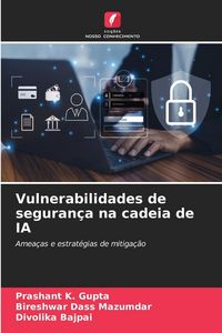 Produktbild: Vulnerabilidades de seguran&ccedil;a na cadeia de IA