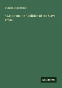 Produktbild: A Letter on the Abolition of the Slave Trade