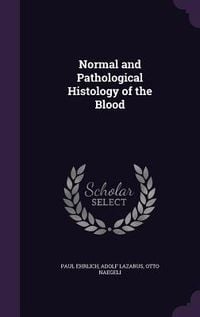 Produktbild: Normal and Pathological Histology of the Blood