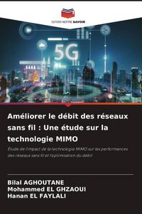 Produktbild: Am&eacute;liorer le d&eacute;bit des r&eacute;seaux sans fil : Une &eacute;tude sur la technologie MIMO