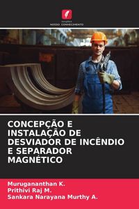 Produktbild: Concep&ccedil;&atilde;o E Instala&ccedil;&atilde;o De Desviador De Inc&ecirc;ndio E Separador Magn&eacute;tico
