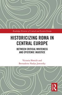 Produktbild: Historicizing Roma in Central Europe