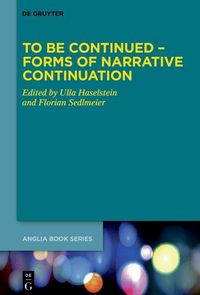 Produktbild: To Be Continued - Forms of Narrative Continuation