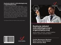 Produktbild: Ewolucja jako&iquest;ci mikrobiologicznej i organoleptycznej