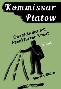 Produktbild: Kommissar Platow, Band 9: Gesch&auml;ndet am Frankfurter Kreuz